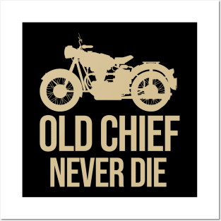 Old chief never die Posters and Art